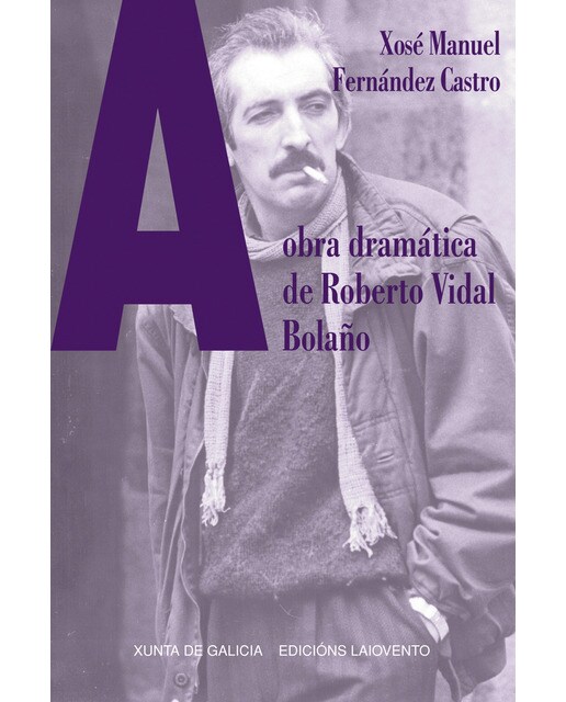 A obra dramática de roberto vidal bolaño(Tapa blanda) 1