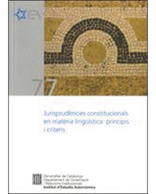 Jurisprudències constitucionals en matèria lingüística: principis i criteris: Seminari. Barcelona, 21 d'octubre de 2010(Tapa blanda) 1