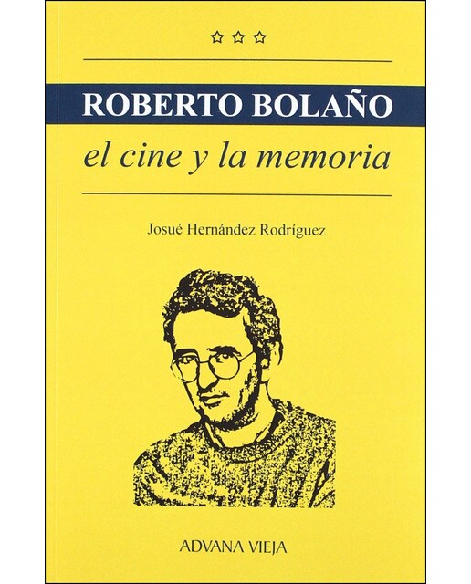 Imagem 0 de Roberto Bolaño: El Cine Y La Memoria