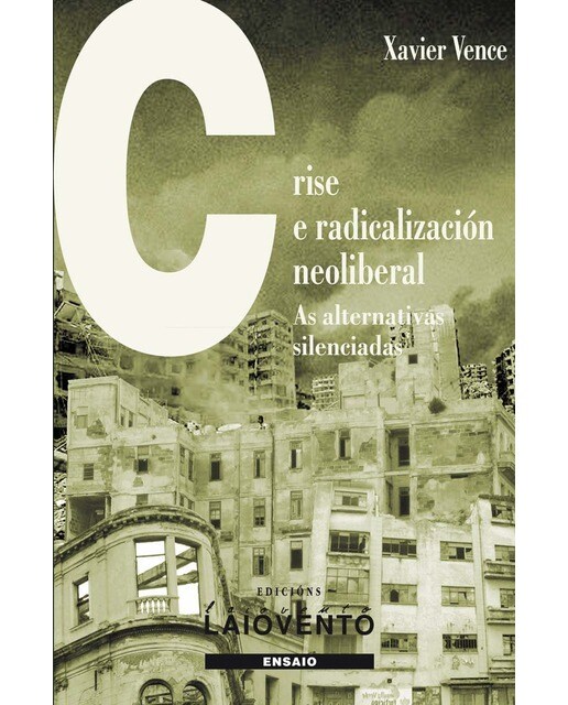 Crise e radicalización neolibral: As alternativas silenciadas(Tapa blanda) 1