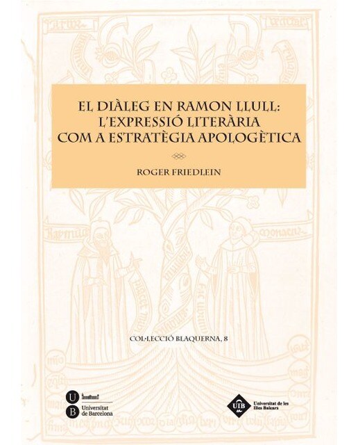 El diàleg en ramon llull: l'expressió literària com a estratègia apologètica(Tapa blanda) 1
