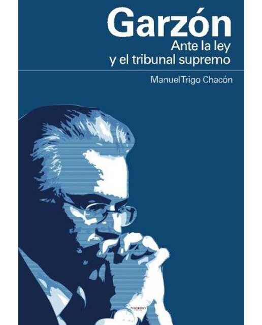 Garzón Ante La Ley Y El Tribunal Supremo 1