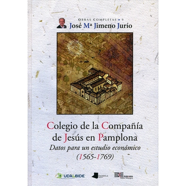 Colegio de la Compañía de Jesús en Pamplona: Datos para un estudio económico (1575-1769) (Capa dura) 1
