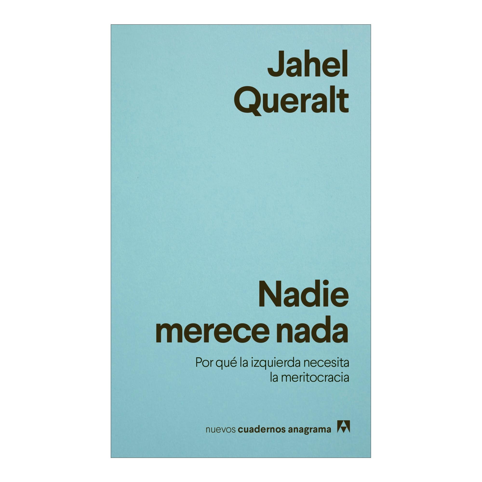 Imagen 1 de Nadie Merece Nada Por Qué La Izquierda Necesita La Meritocracia (Tapa blanda)