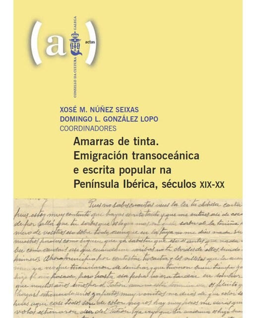 Amarras de tinta: Emigración transoceánica e escrita popular na península ibérica : séculos xix-xx(Tapa blanda) 1