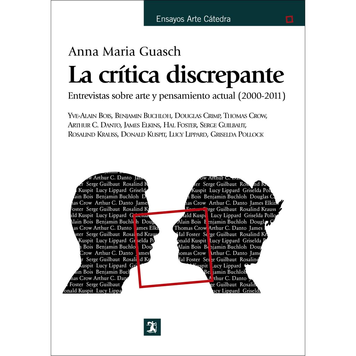 La crítica discrepante: Entrevistas sobre arte y pensamiento actual (2000-2011)(Tapa blanda) 1