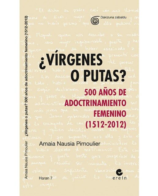 ¿vírgenes o putas?: 500 años de adoctrinamiento femenino (1512-2012)(Tapa blanda) 1