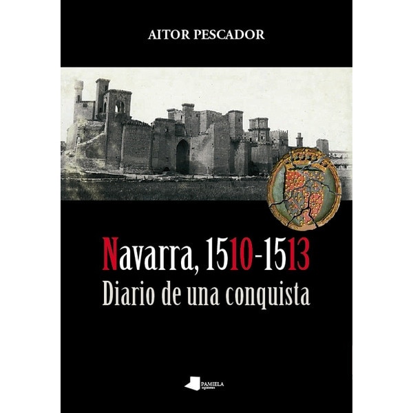 Navarra, 1510-1513. Diario de una conquista(Tapa blanda) 1