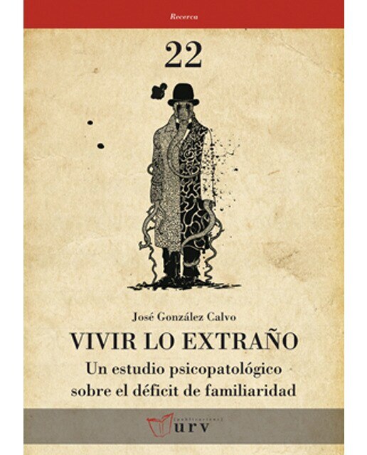 Vivir lo extraño: Un estudio psicopatológico sobre el déficit de familiaridad(Tapa blanda) 1