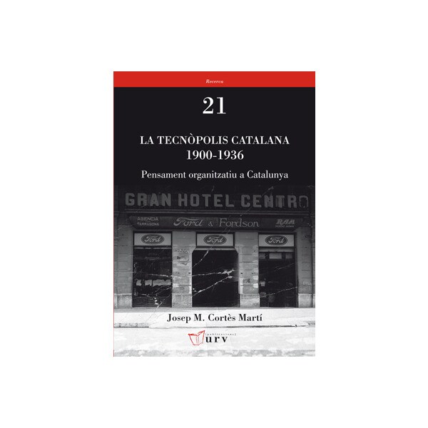 La tecnòpolis catalana 1900-1936: Pensament organitzatiu a Catalunya (Capa mole) 1