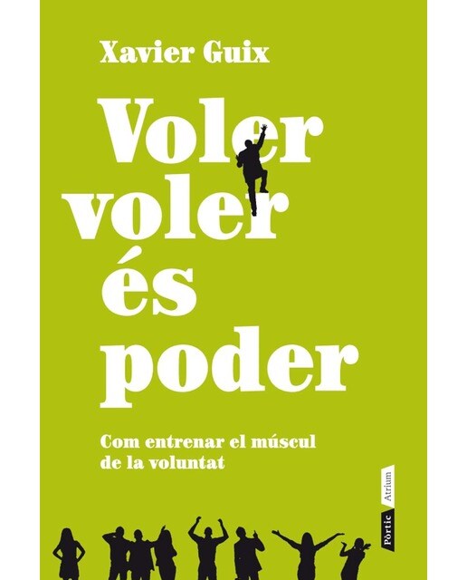 Voler voler és poder: com entrenar el múscul de la voluntat (Capa mole com abas) 1