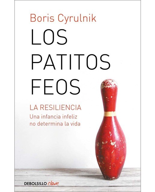 Imagen 1 de Los patitos feos: La resiliencia. Una infancia infeliz no determina la vida (Bolsillo) (Tapa blanda)