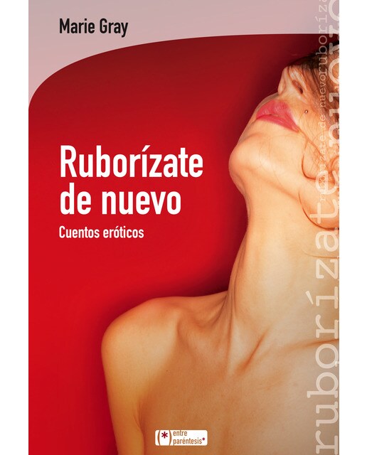 Imagen 1 de Ruborízate de nuevo: Cuentos eróticos (Tapa blanda)