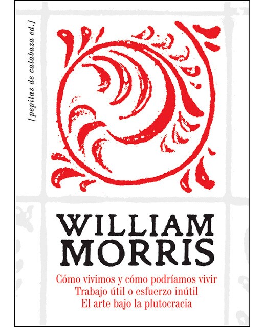 Cómo vivimos y cómo podríamos vivir. Trabajo útil o esfuerzo inútil. El arte bajo la plutocracia (Capa mole com abas) 1