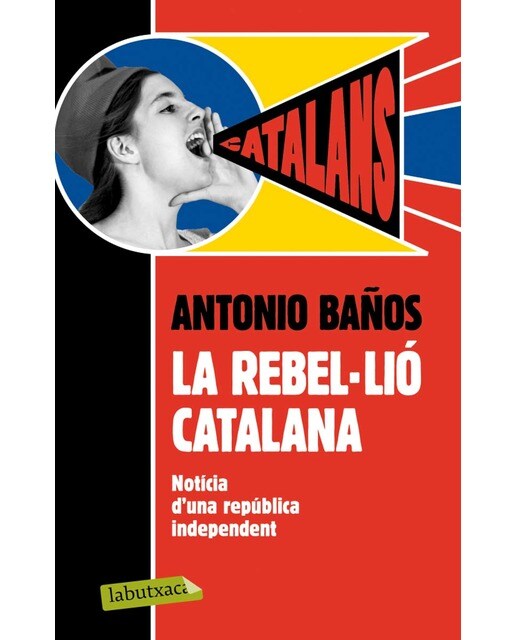 La rebel·lió catalana: Notícia d'una república independent(Bolsillo) (Tapa blanda) 1