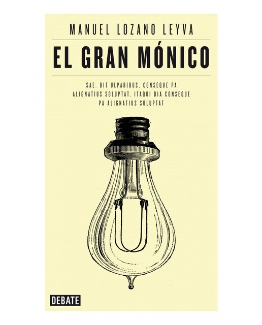 Imagen 0 de El gran Mónico: La insólita aventura de un ingeniero manchego en tiempos de crisis  (Tapa blanda)