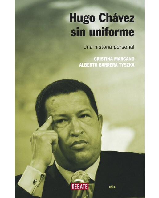 Hugo Chávez sin uniforme (nueva edición): Una historia personal (Capa mole) 1
