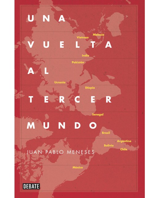 Una vuelta al tercer mundo: La ruta salvaje de la globalización(Tapa blanda) 1