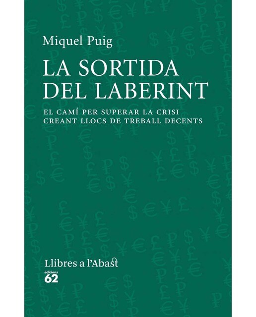 La sortida del laberint: El camí per superar la crisi creant llocs de treball decent (Capa mole com abas) 1