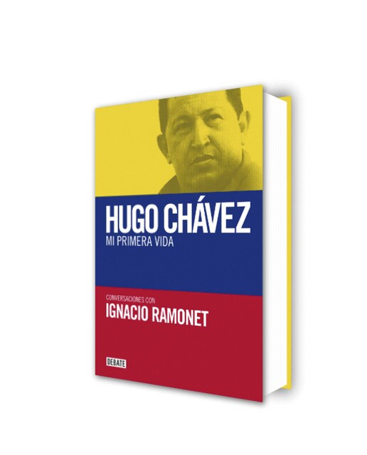 Mi primera vida: Conversaciones con Hugo Chávez (Capa dura) 1