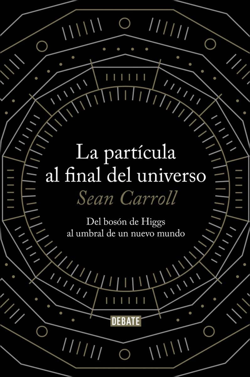 La partícula al final del universo: Del bosón de Higgs al umbral de un nuevo mundo (Capa mole) 1