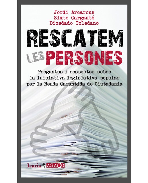 Imagem 0 de Rescatem Les Persones: Preguntes I Respostes Sobre La Iniciativa Legislativa Popular Per La Renda Garantida De Ciutadania
