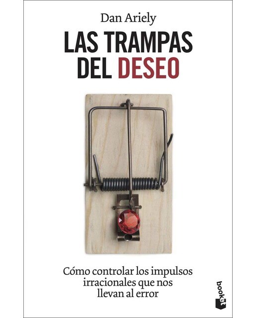 Las trampas del deseo: Cómo controlar los impulsos irracionales que nos llevan al error(Bolsillo) (Tapa blanda) 1