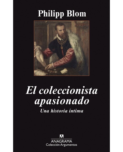 Imagen 0 de El coleccionista apasionado: Una historia íntima  (Tapa blanda)