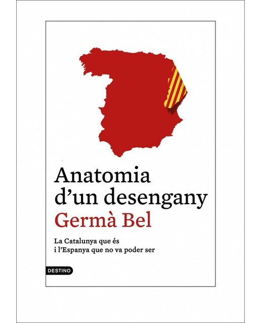 Imagem 0 de Anatomia d'un desengany: La Catalunya que és i l'Espanya que no va poder ser (Capa mole com abas)