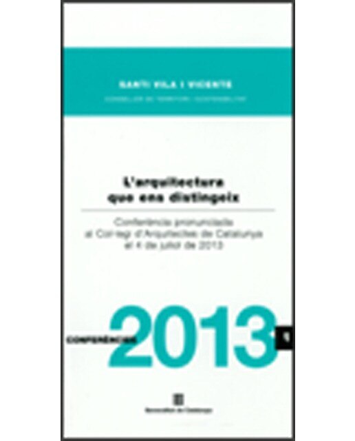 Imagem 0 de Arquitectura que ens distingeix. Conferència pronunciada al col·legi d'arquitectes de catalunya el 4 de juliol de 2013/l': Conferència pronuncia