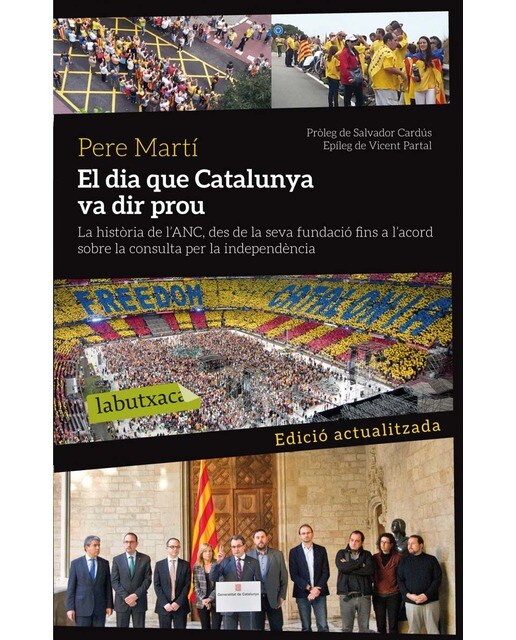 El dia que Catalunya va dir prou: La història de l'ANC des de la seva fundació fins a l'acord sobre la consulta per la indep