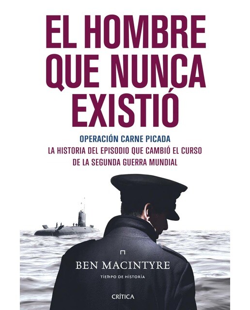 El hombre que nunca existió: Operación Carne Picada. La historia del episodio que cambió el curso de la segunda guerra mundial (Capa mole com abas) 1