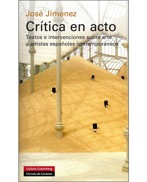 Crítica en acto: Textos e intervenciones sobre arte y artistas españoles contemporáneos(Tapa dura) 1