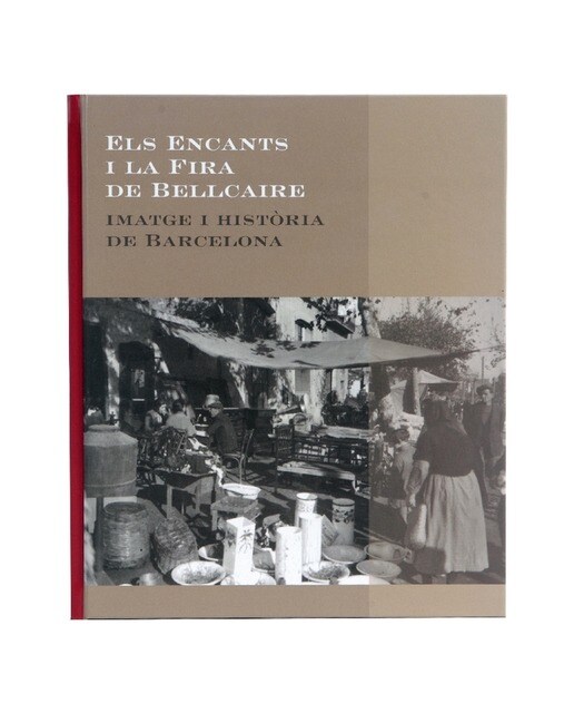 Imagem 0 de Els encants i la Fira de bellcaire: Imatge i història de Barcelona (Capa dura)