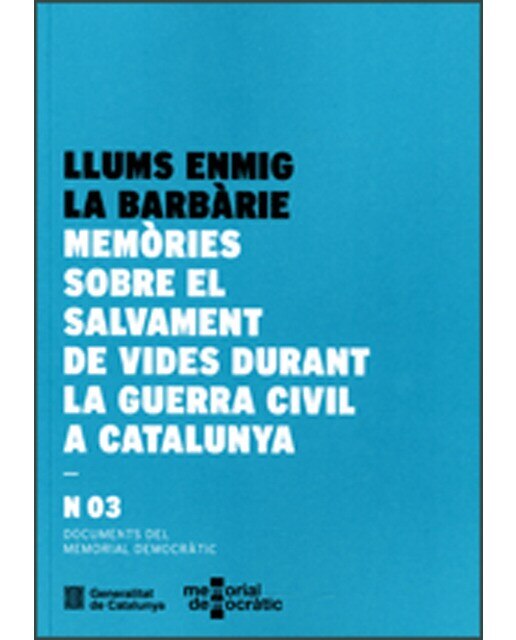 Imagem 0 de Llums enmig la barbàrie. Memòries sobre el salvament de vides durant la guerra civil a catalunya(Tapa blanda)