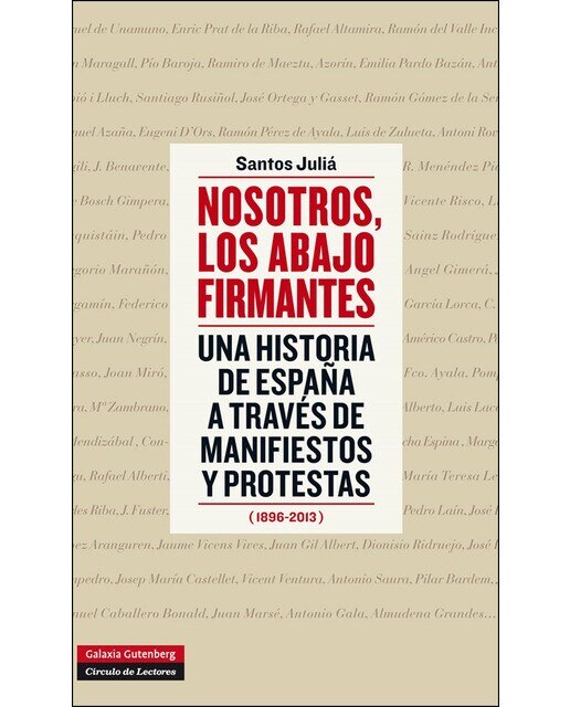 Nosotros, los abajo firmantes: Una historia de España a través de manifiestos y protestas (1896-2013) (Capa dura) 1