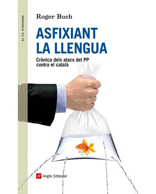Asfixiant la llengua: Crònica dels atacs del pp contra el català(Tapa blanda) 1