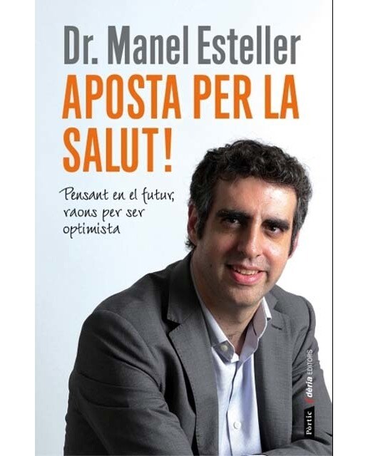 Aposta per la salut!: Pensant en el futur, raons per ser optimista (Capa mole com abas) 1