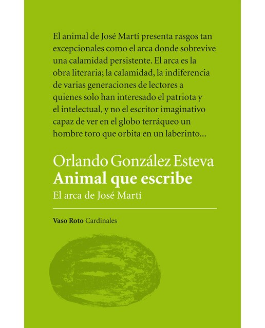 Animal que escribe: El arca de josé martí(Tapa blanda) 1