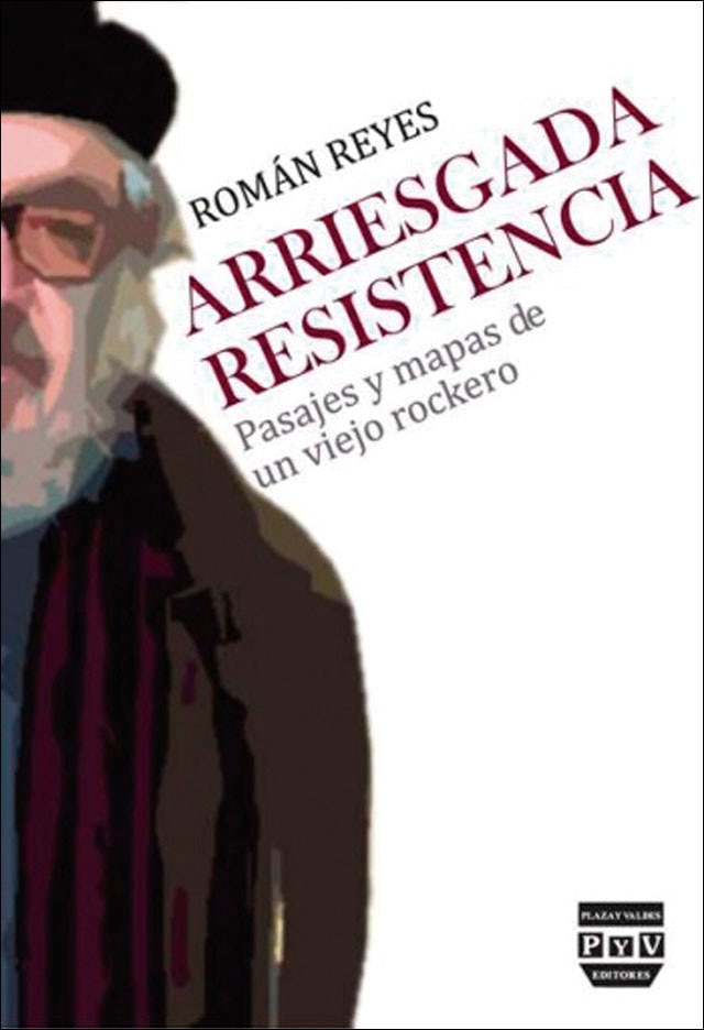 ARRIESGADA RESISTENCIA: PASAJES Y MAPAS DE UN VIEJO ROCKERO 1