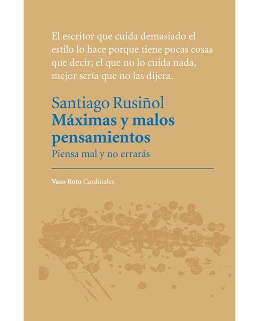 Imagem 0 de Máximas y malos pensamientos: Piensa mal y no errarás(Tapa blanda)
