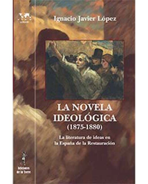 Imagem 0 de La novela ideológica (1875-1880): La literatura de ideas en la España de la Restauración (Capa mole)