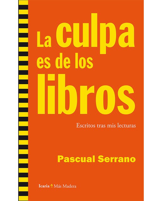 La Culpa Es De Los Libros: Escritos Tras Mis Lecturas 1