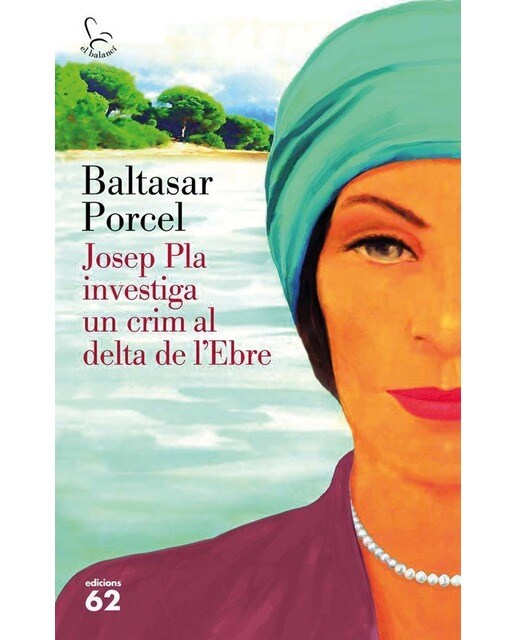 Josep Pla investiga un crim al Delta de l'Ebre (Capa dura) 1