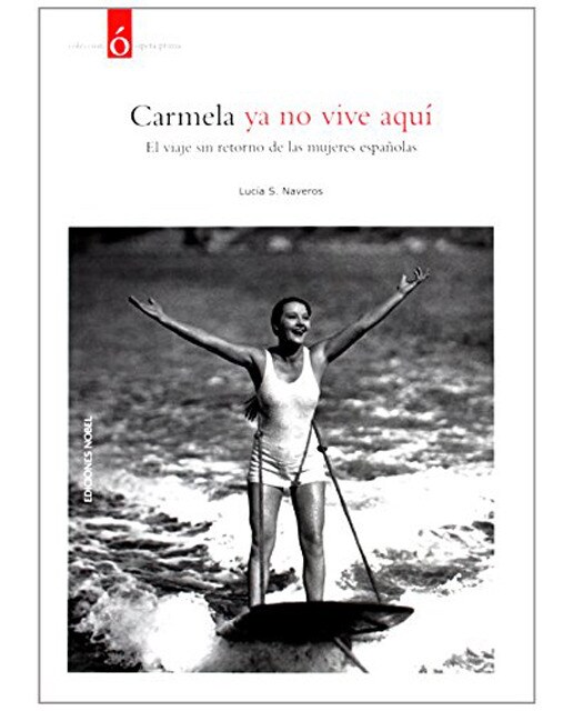 Imagem 0 de Carmela ya no vive aquí: El viaje sin retorno de las mujeres españolas (Capa mole)