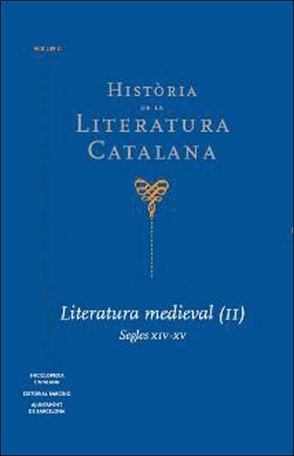 Imagem 0 de Història de la Literatura Catalana Vol. 2: Literatura medieval (II). Segles XIV-XV (Capa dura)