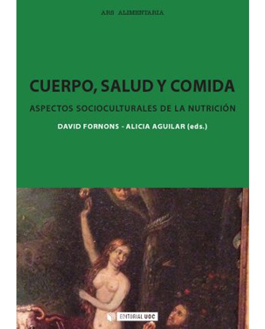 Cuerpo, salud y comida. Aspectos socioculturales de la nutrición (Capa mole com abas) 1