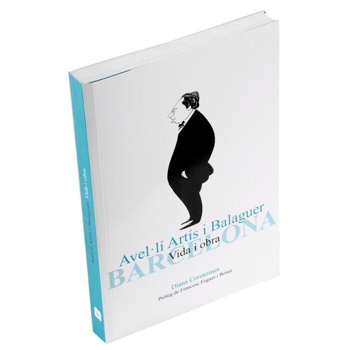 Avel·lí Artís i Balaguer i Barcelona: Vida i obra (Capa mole) 1