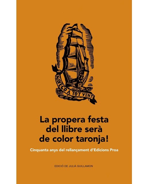 La propera festa del llibre serà de color taronja!: Cinquanta anys del rellançament d'Edicions Proa