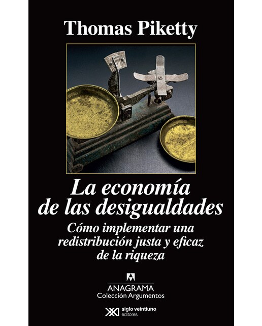 La economía de las desigualdades: Cómo implementar una redistribución justa y eficaz de la riqueza (Capa mole) 1